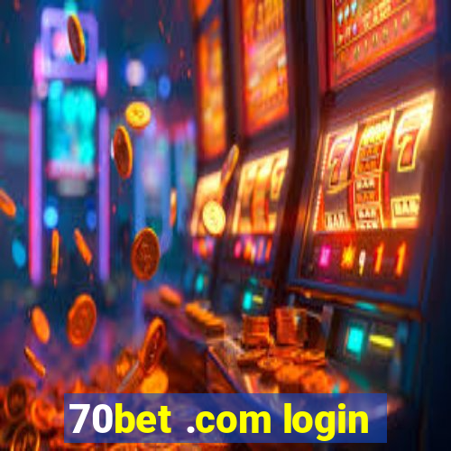 70bet .com login